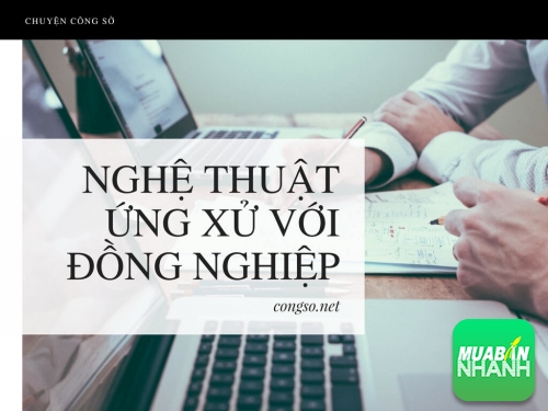 Nghệ thuật ứng xử với đồng nghiệp