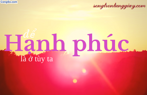 Hạnh phúc là tuỳ ở ta