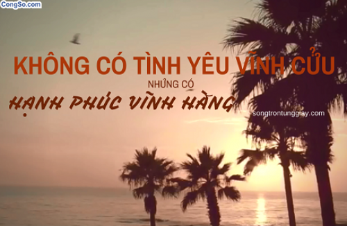 Không có tình yêu vĩnh cữu nhưng có hạnh phúc vĩnh hằng