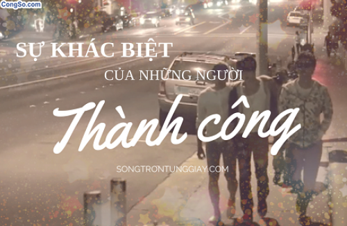 Sự khác biệt của những người thành công